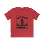 Quiet Doesn't Mean Small - Kids Tee
