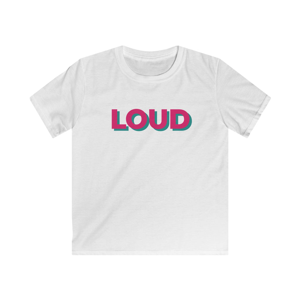 Loud - Kids Tee
