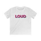Loud - Kids Tee