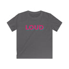 Loud - Kids Tee