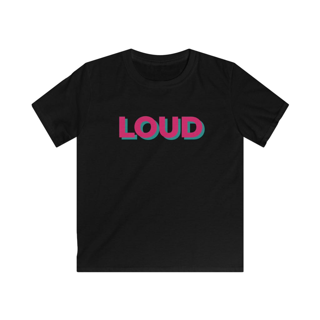 Loud - Kids Tee
