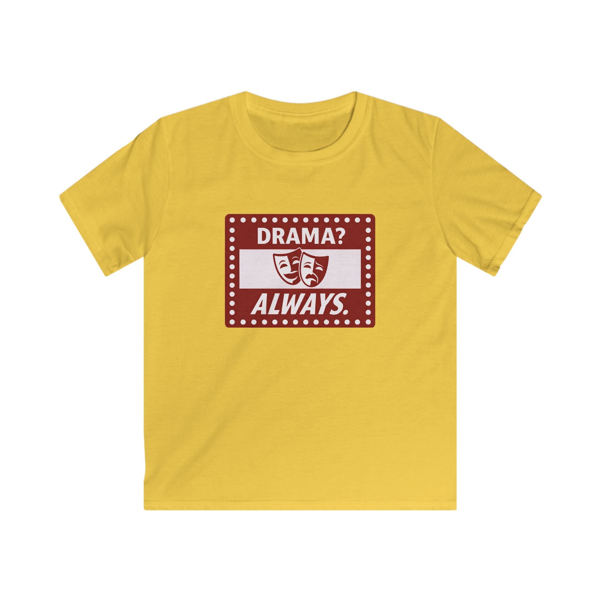 Drama? Always. - Kids Tee