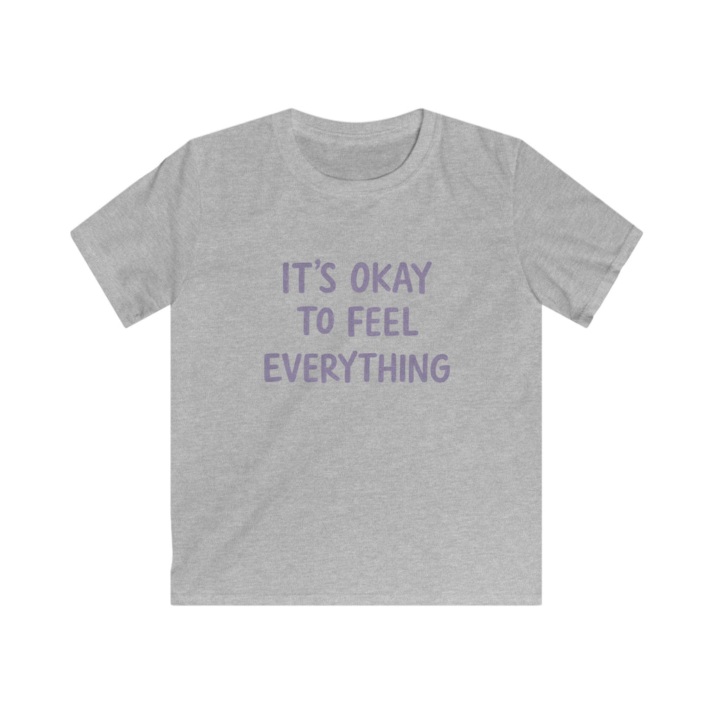 It's Okay To Feel Everything - Kids Tee