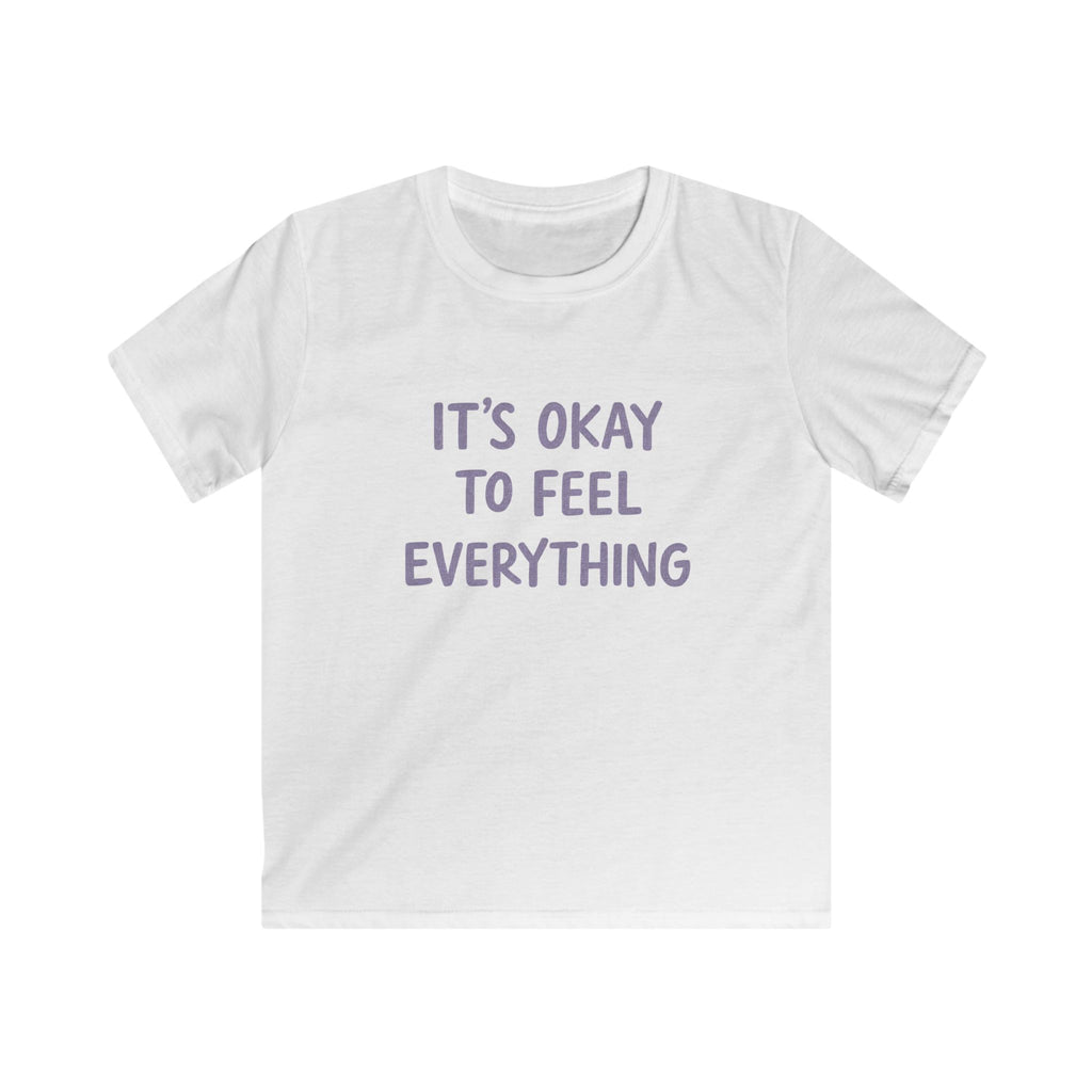 It's Okay To Feel Everything - Kids Tee