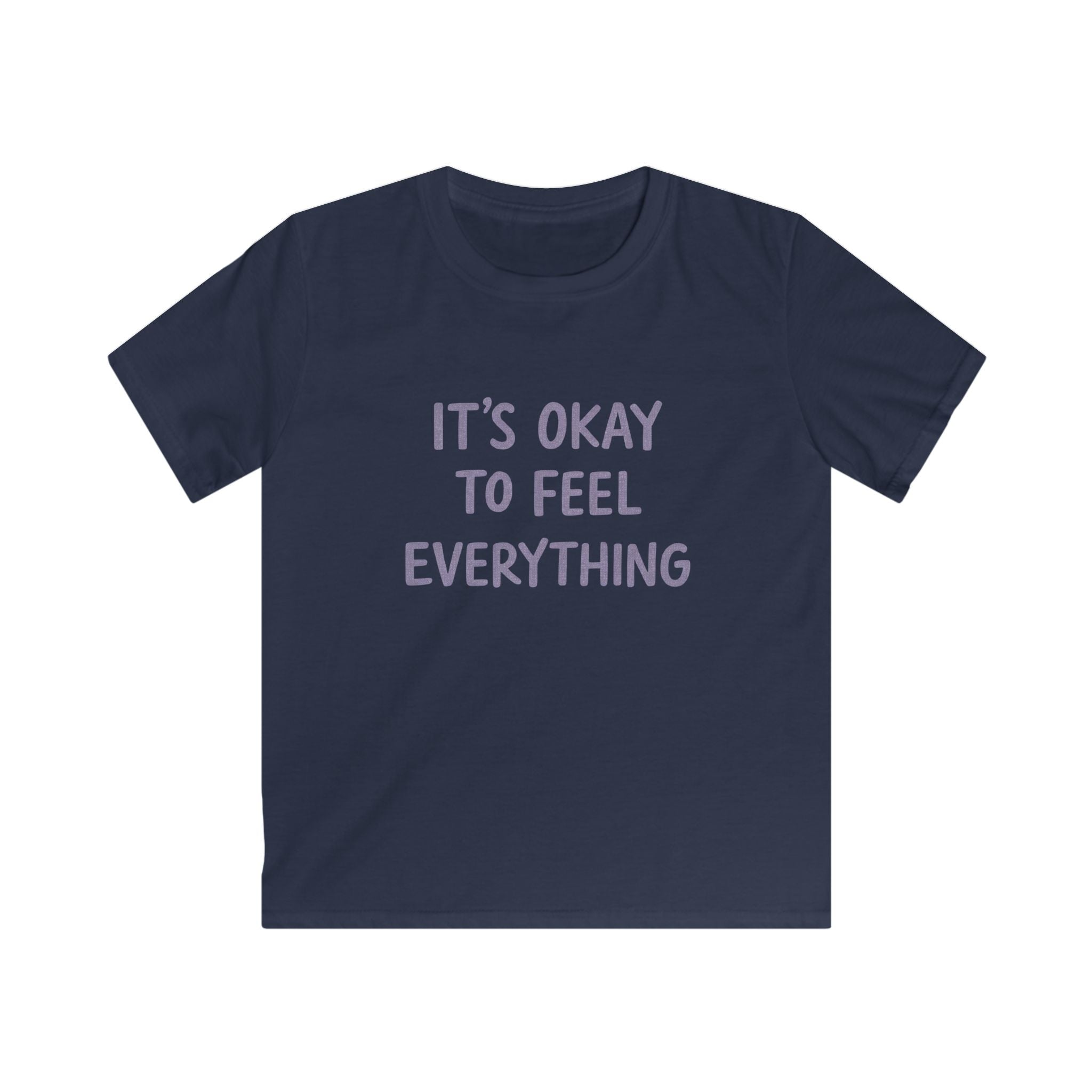 It's Okay To Feel Everything - Kids Tee