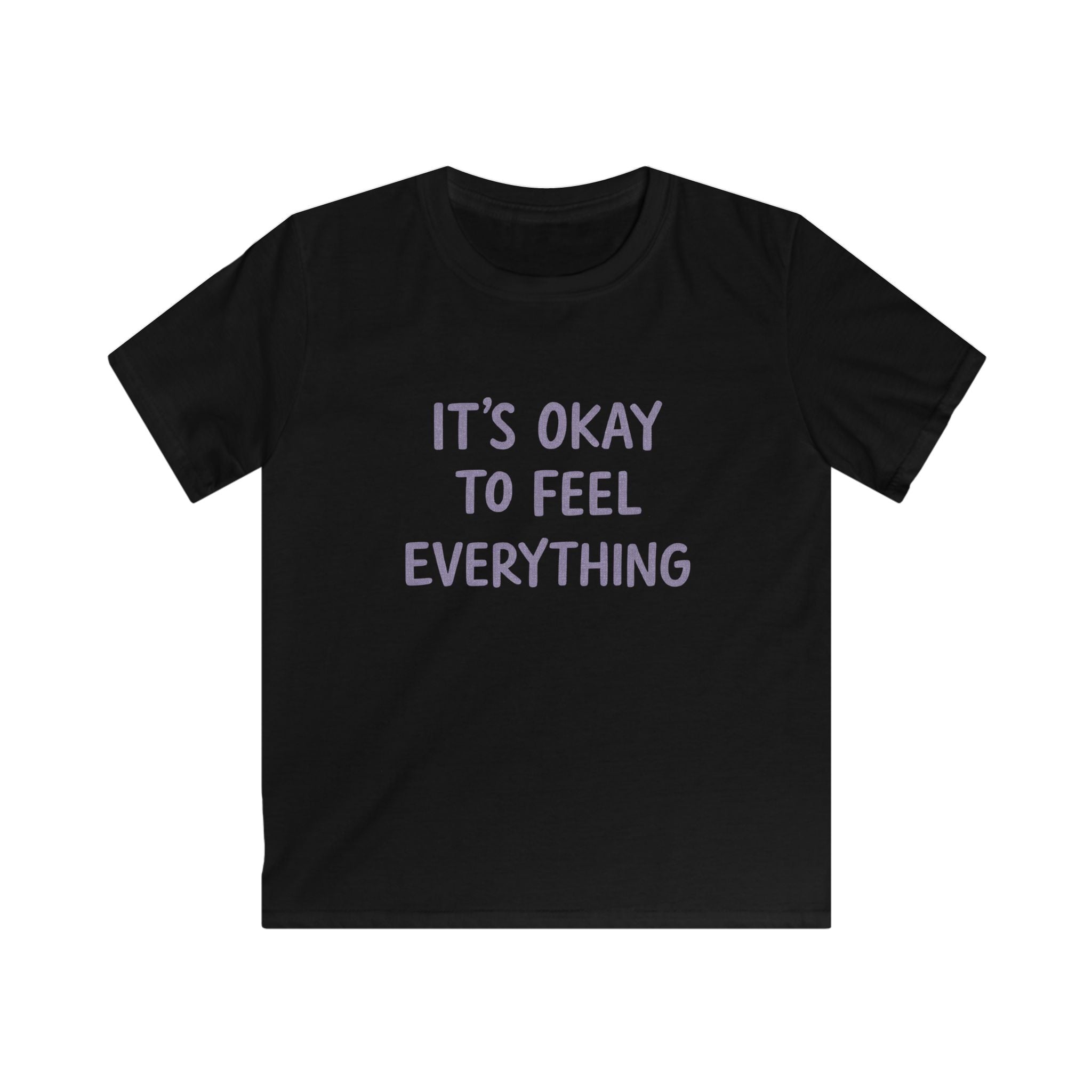 It's Okay To Feel Everything - Kids Tee