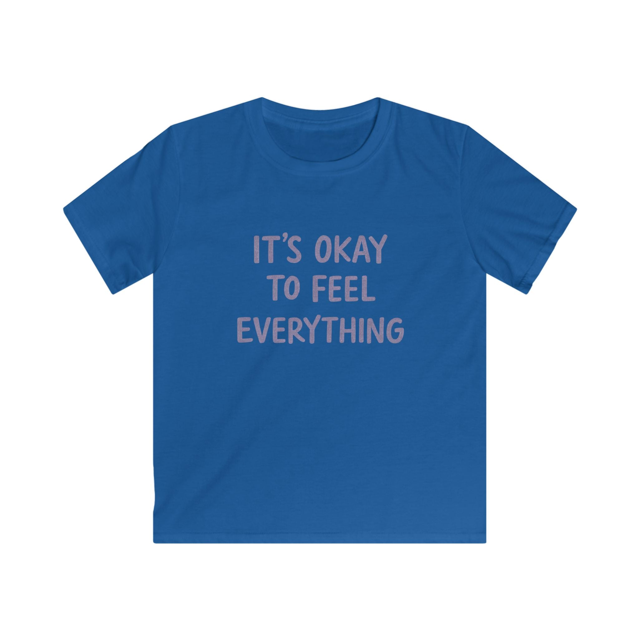 It's Okay To Feel Everything - Kids Tee
