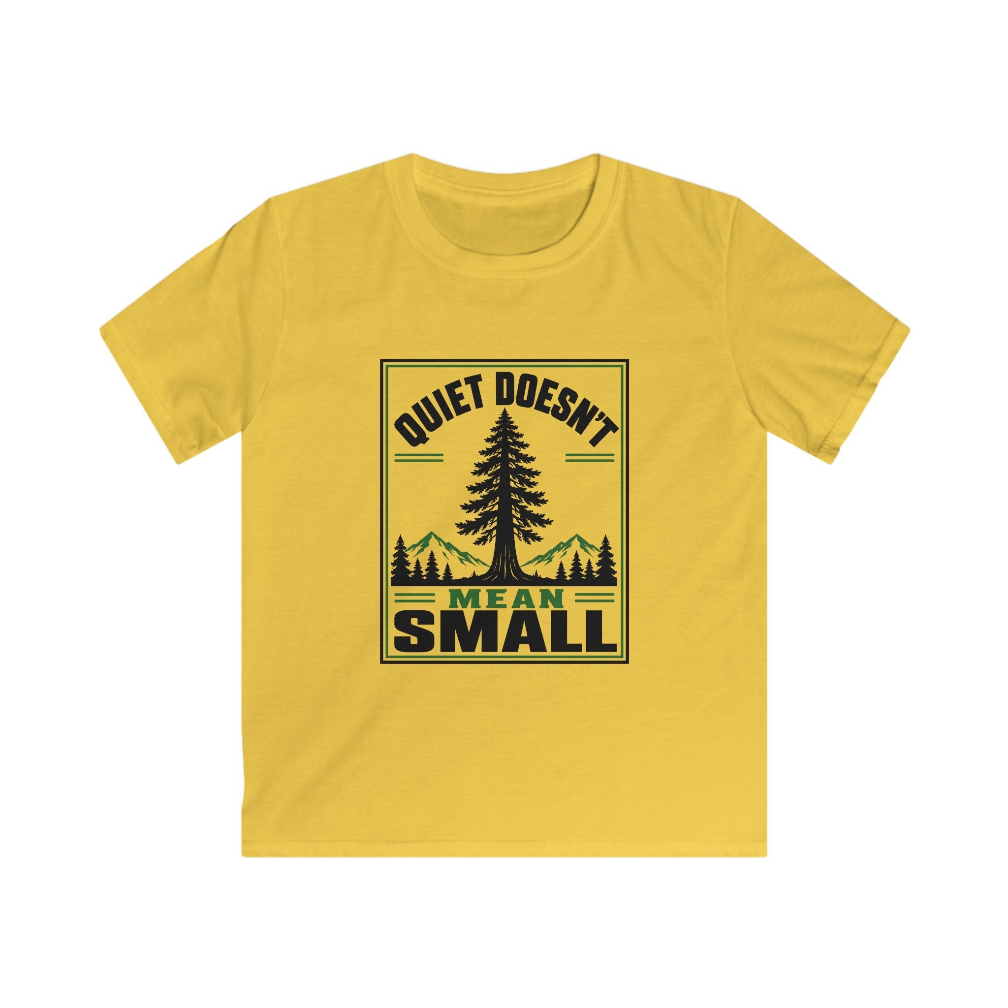 Quiet Doesn't Mean Small - Kids Tee