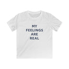 My Feelings Are Real - Kids Tee