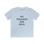 My Feelings Are Real - Kids Tee