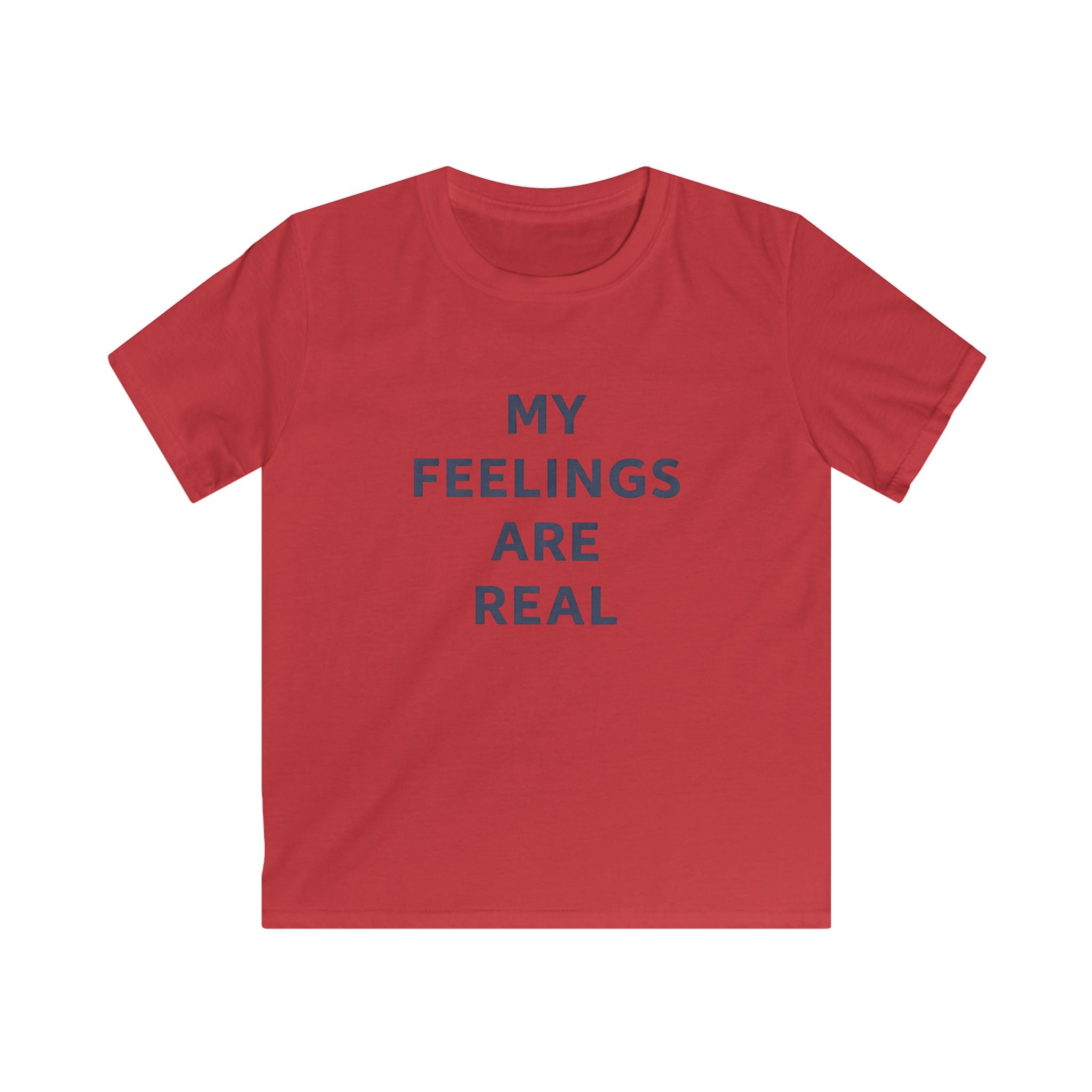 My Feelings Are Real - Kids Tee