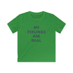 My Feelings Are Real - Kids Tee