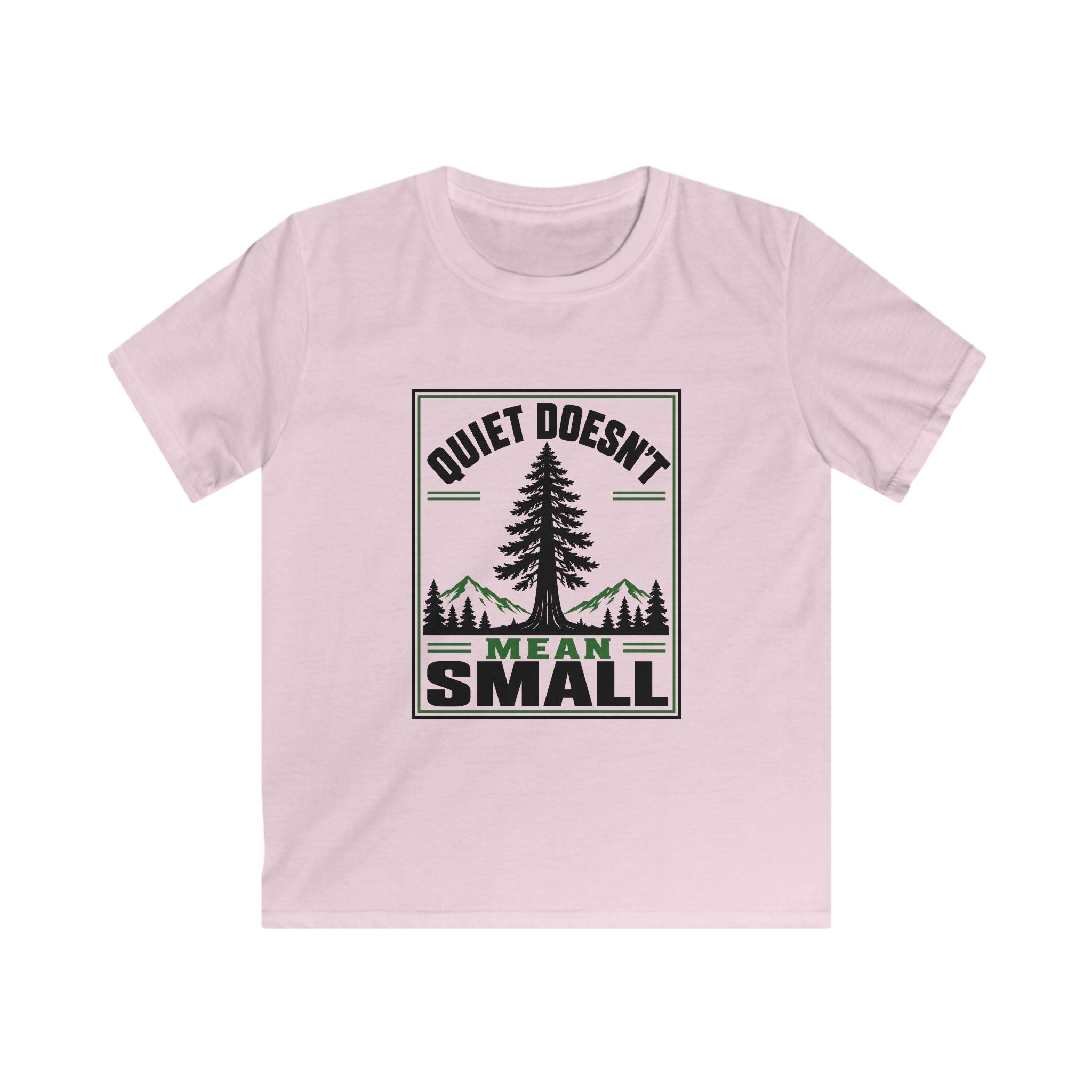 Quiet Doesn't Mean Small - Kids Tee
