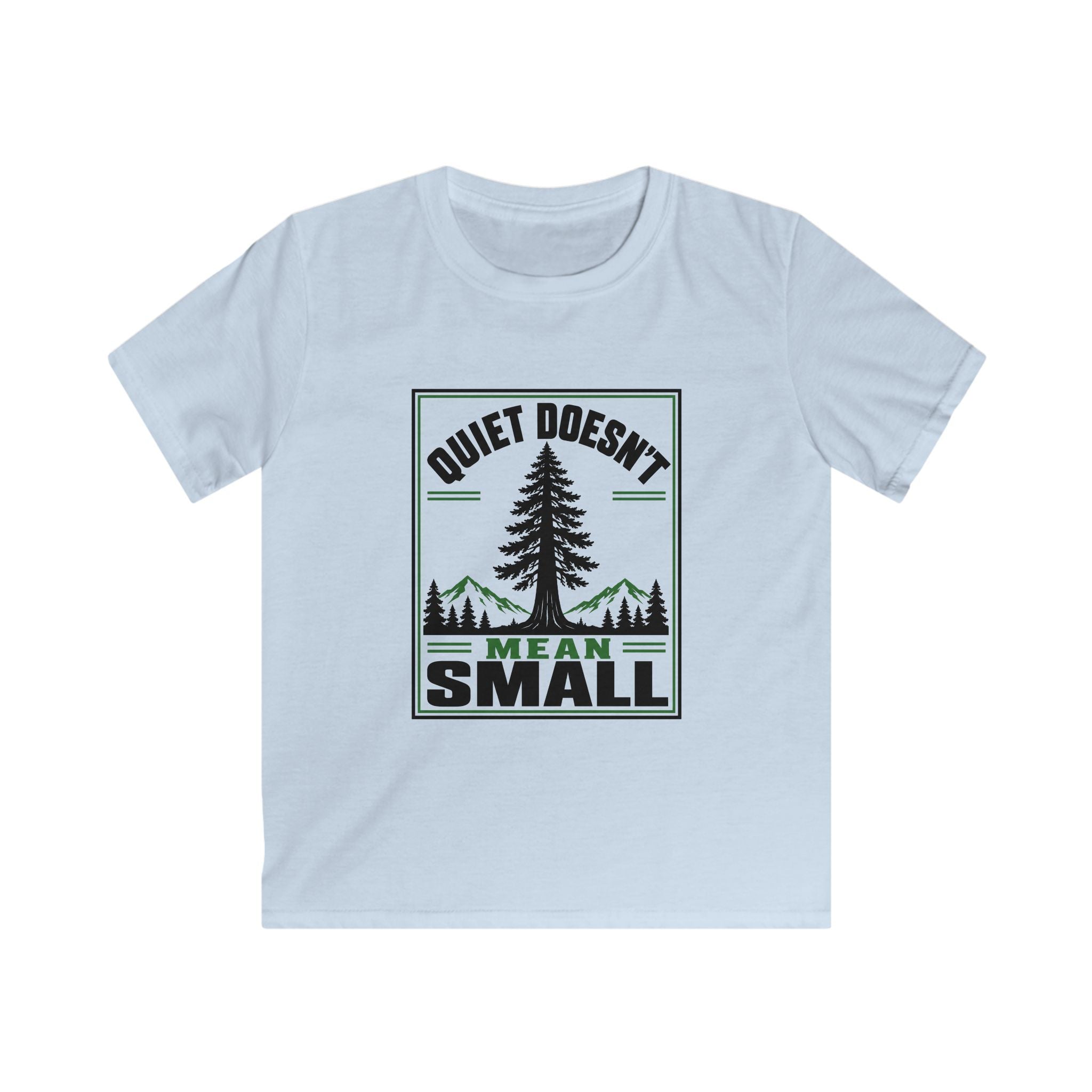 Quiet Doesn't Mean Small - Kids Tee