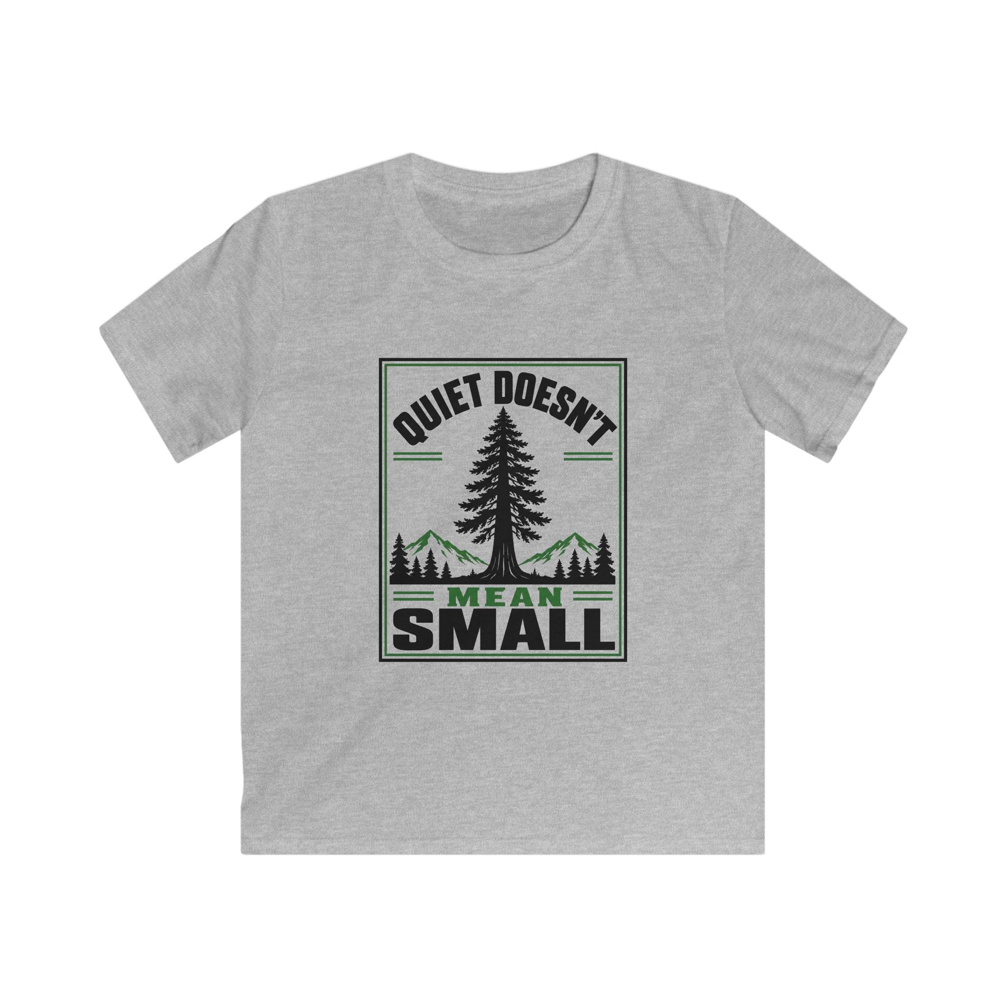 Quiet Doesn't Mean Small - Kids Tee