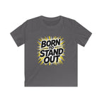 Born To Stand Out - Kids Tee