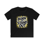 Born To Stand Out - Kids Tee