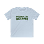 Born For The Wide Open - Kids Tee