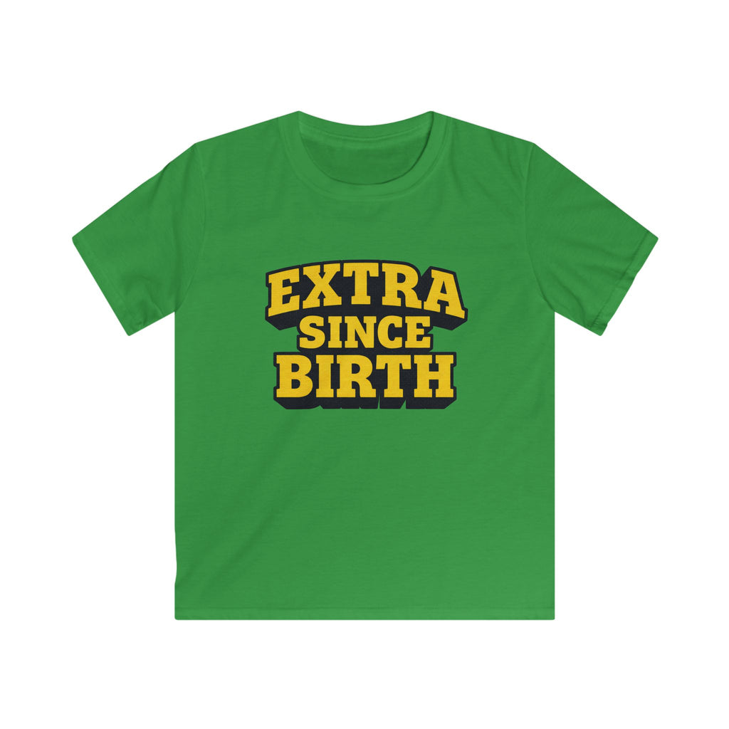 Extra Since Birth - Kids Tee