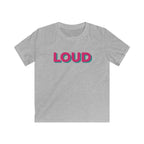Loud - Kids Tee