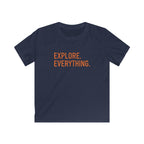 Explore. Everything. - Kids Tee