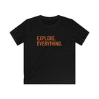Explore. Everything. - Kids Tee