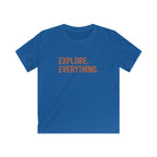 Explore. Everything. - Kids Tee