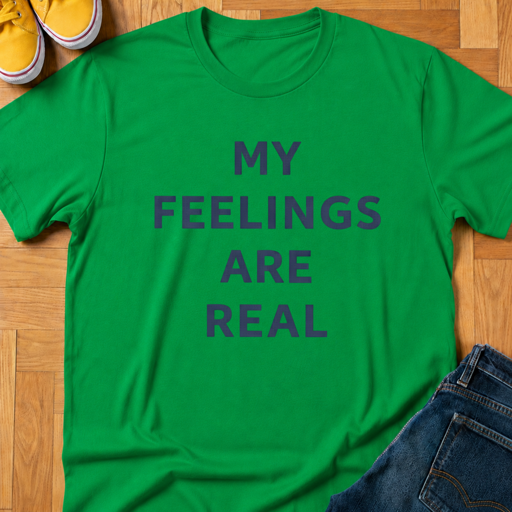 My Feelings Are Real - Kids Tee
