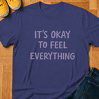 It's Okay To Feel Everything - Kids Tee