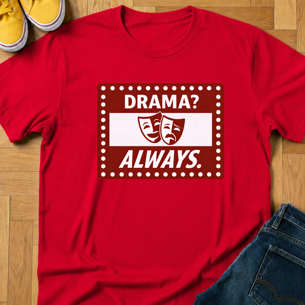 Drama? Always. - Kids Tee