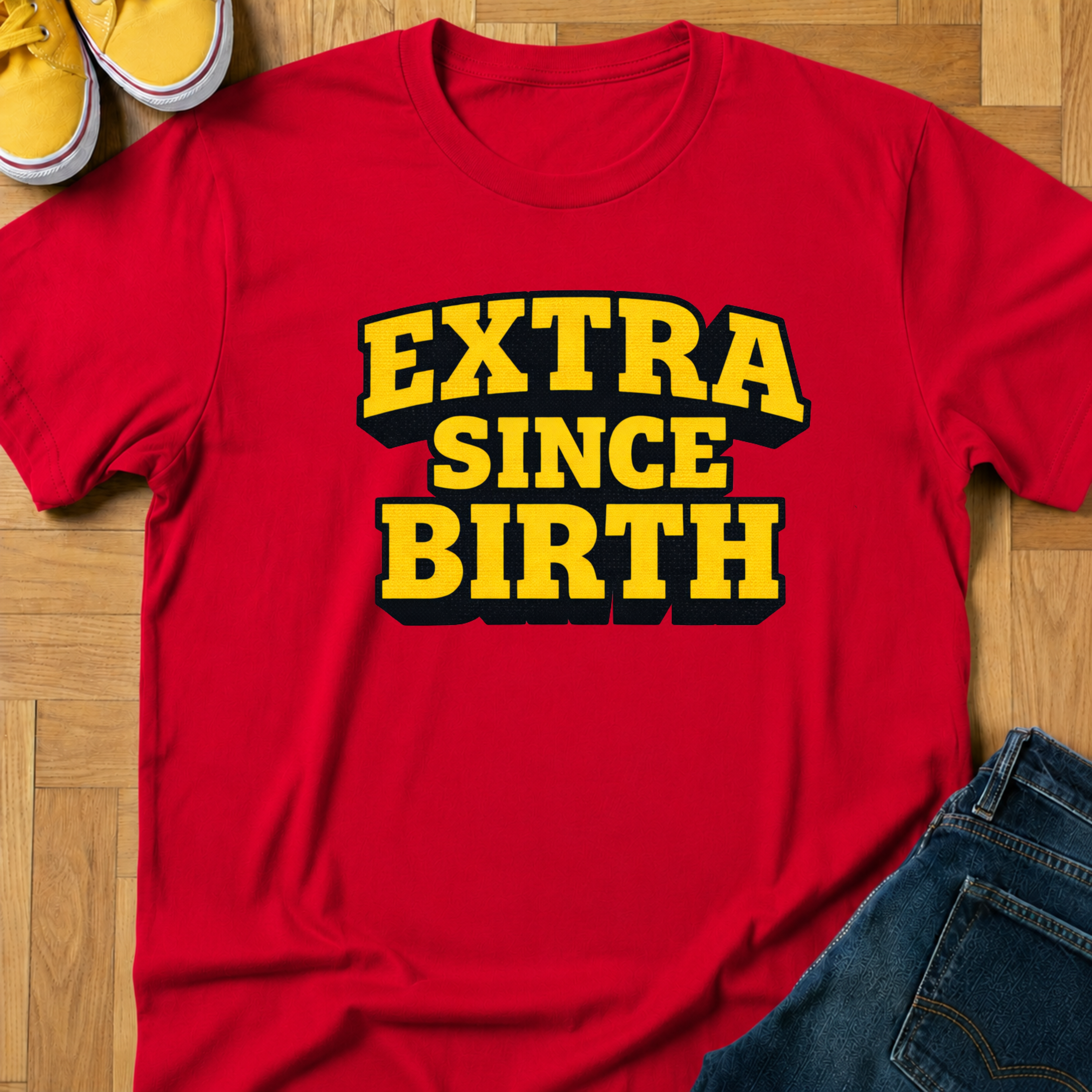 Extra Since Birth - Kids Tee