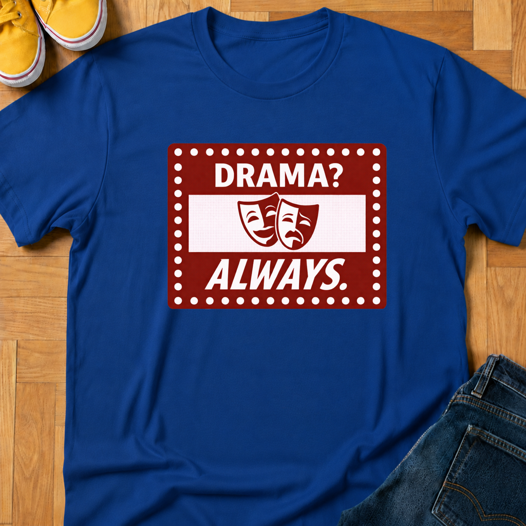 Drama? Always. - Kids Tee